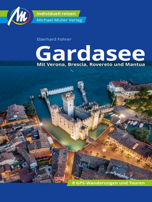 Titeldetails für Gardasee Reiseführer Michael Müller Verlag nach Eberhard Fohrer - Warteliste